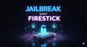 How to JailBreak your Firestick?